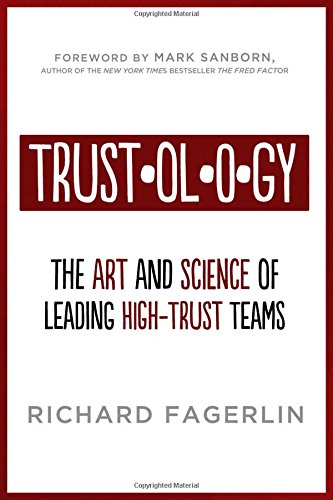 Trustology The Art And Science Of Leading High-Trust Teams [Paperback]