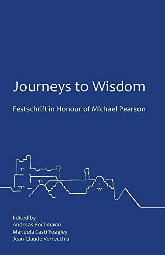 Journeys To Wisdom Festschrift In Honour Of Michael Pearson [Paperback]