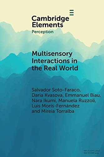 Multisensory Interactions in the Real World [Paperback]