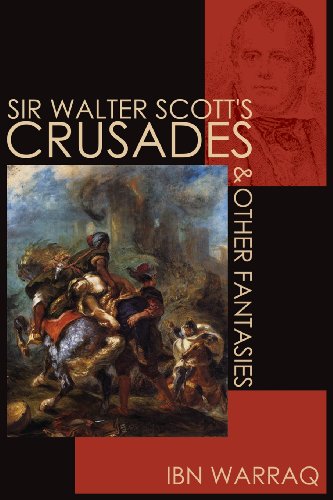 Sir Walter Scott's Crusades And Other Fantasies [Paperback]