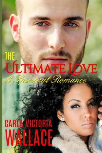 The Ultimate Love A Spiritual Romance [Paperback]