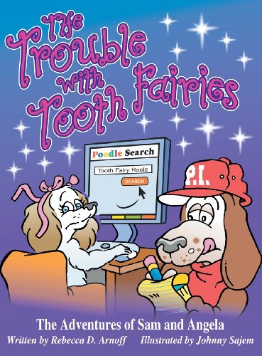 Trouble ith Tooth Fairies  The Adventures of Sam and Angela [Hardcover]