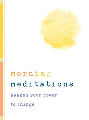 Morning Meditations Aaken Your Poer to Change [Paperback]