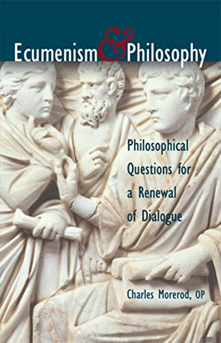 Ecumenism And Philosophy: Philosophical Questions For A Renewal Of Dialogue [Paperback]