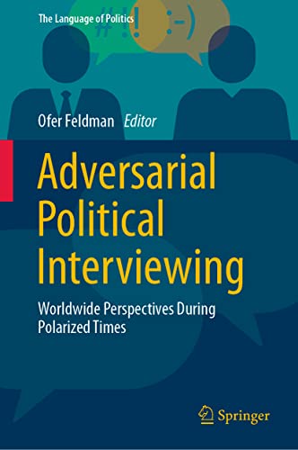 Adversarial Political Interviewing: Worldwide Perspectives During Polarized Time [Hardcover]