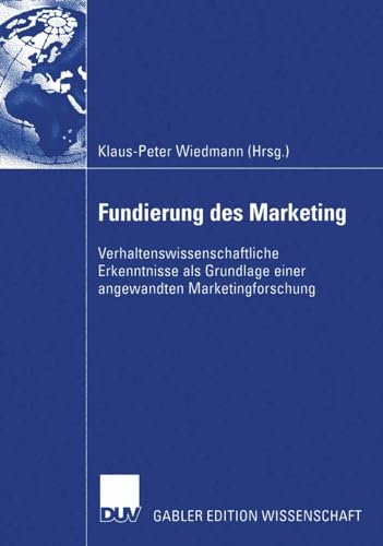 Fundierung des Marketing Verhaltensissenschaftliche Erkenntnisse als Grundlage [Paperback]