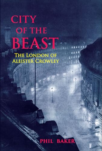 City of the Beast: The London of Aleister Crowley [Paperback]