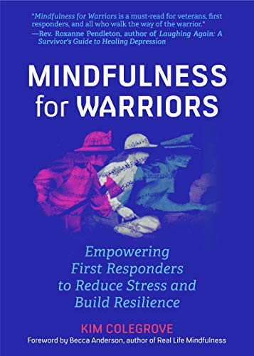 Mindfulness For Warriors: Empowering First Responders to Reduce Stress and Build [Paperback]