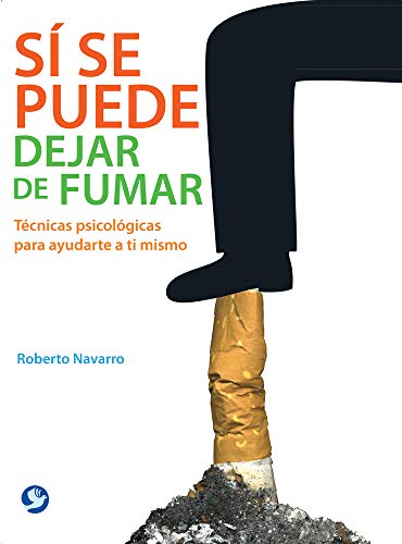 Sí se puede dejar de fumar: Técnicas psicológicas para ayudarte a [Paperback]