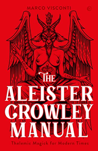 The Aleister Crowley Manual: Thelemic Magick for Modern Times [Hardcover]