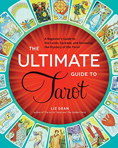 The Ultimate Guide to Tarot: A Beginner's Guide to the Cards, Spreads, and R [Paperback]