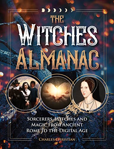 The Witches Almanac: Sorcerers, Witches and Magic from Ancient Rome to the Digit [Paperback]