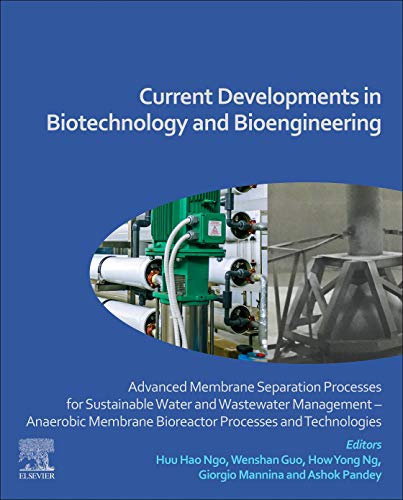 Current Developments in Biotechnology and Bioengineering Advanced Membrane Sepa [Paperback]