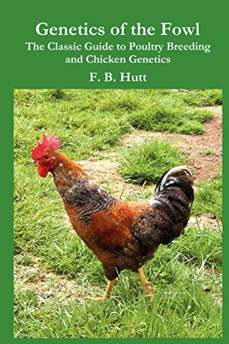 Genetics Of The Fol The Classic Guide To Chicken Genetics And Poultry Breeding [Paperback]