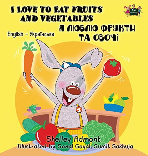 I Love To Eat Fruits And Vegetables English Ukrainian Bilingual Edition (ukrain [Hardcover]