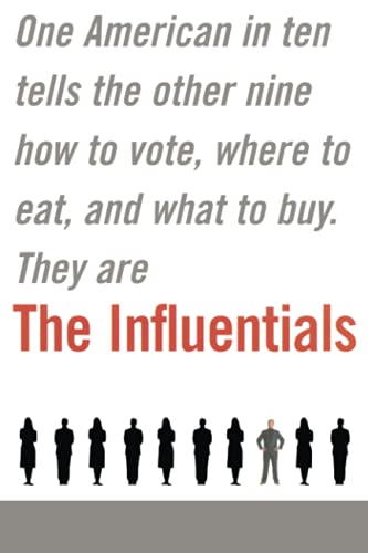 The Influentials One American in Ten Tells the Other Nine Ho to Vote, Where to [Paperback]