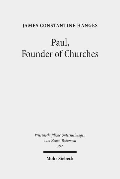 Paul, Founder of Churches: A Study in Light of the Evidence for the Role of Foun [Hardcover]