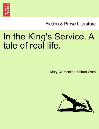 In the King's Service a Tale of Real Life [Paperback]