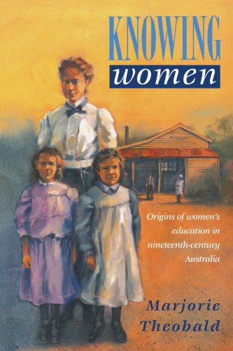 Knoing Women Origins of Women's Education in Nineteenth-Century Australia [Paperback]