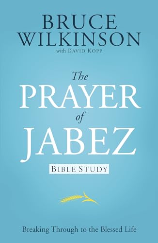 The Prayer of Jabez Bible Study: Breaking Through to the Blessed Life [Paperback]