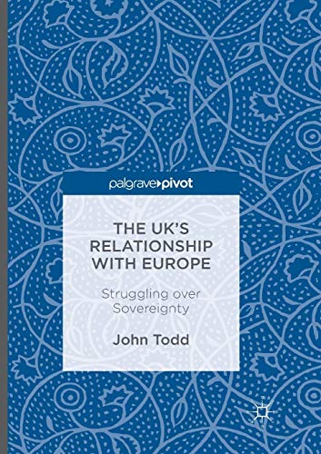 The UKs Relationship with Europe: Struggling over Sovereignty [Paperback]