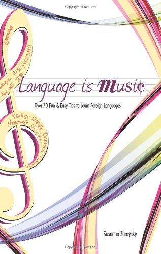 Language Is Music 0ver 100 Fun & Easy Tips To Learn Foreign Languages [Paperback]