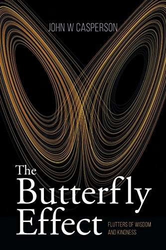 The Butterfly Effect Flutters Of Wisdom And Kindness [Paperback]