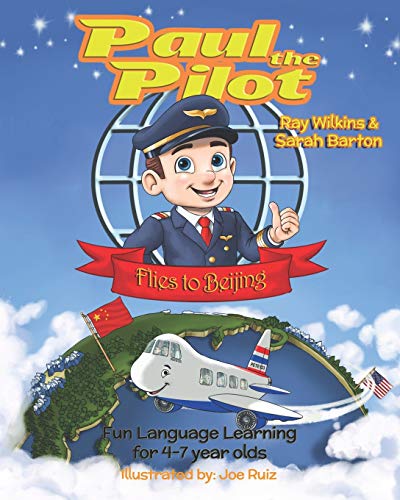 Paul the Pilot Flies to Beijing  Fun Language Learning for 4-7 Year Olds [Paperback]