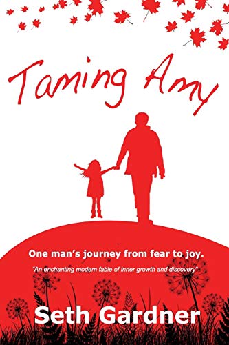 Taming Amy One Man's Journey From Fear To Joy. [Paperback]