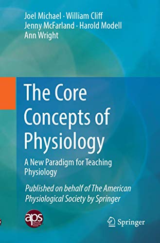 The Core Concepts of Physiology: A New Paradigm for Teaching Physiology [Paperback]