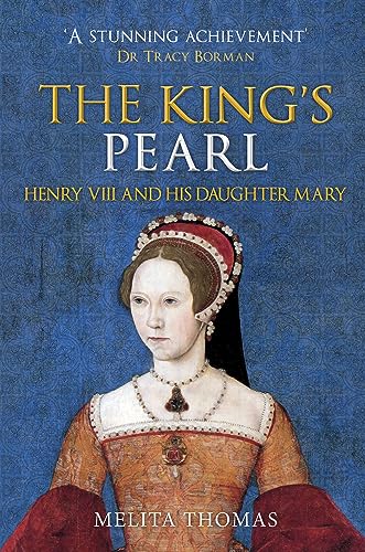 The King's Pearl: Henry VIII and His Daughter Mary [Paperback]