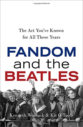 Fandom and The Beatles: The Act You've Known for All These Years [Paperback]