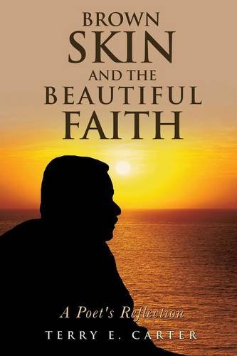 Bron Skin And The Beautiful Faith A Poet's Reflection [Paperback]