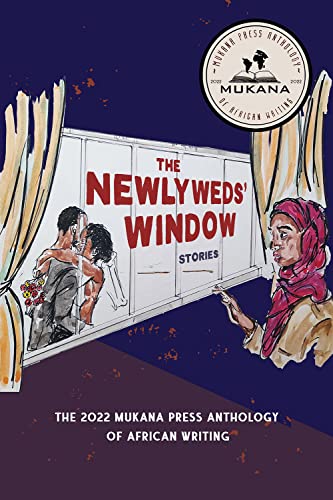 The Nelyeds Windo The 2022 Mukana Press Anthology of African Writing [Paperback]