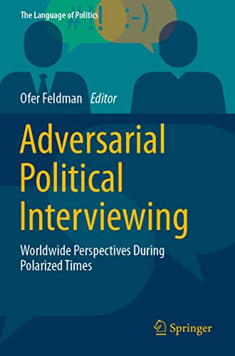 Adversarial Political Interviewing: Worldwide Perspectives During Polarized Time [Paperback]