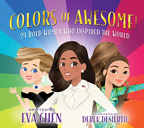 Colors of Awesome!: 24 Bold Women Who Inspired the World [Board book]