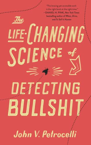 The Life-Changing Science of Detecting Bullshit [Paperback]