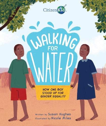 Walking for Water: How One Boy Stood Up for G