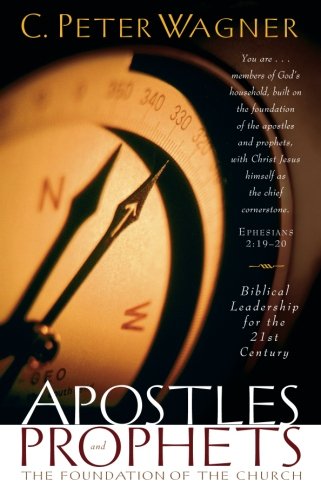 Apostles And Prophets: The Foundation Of The Church [Paperback]