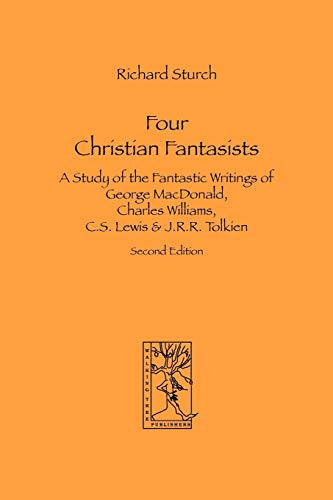 Four Christian Fantasists. A Study Of The Fantastic Writings Of George Macdonald [Paperback]