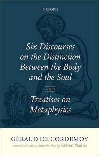 Geraud de Cordemoy Six Discourses on the Distinction between the Body and the S [Hardcover]