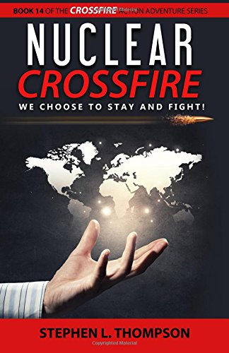 Nuclear Crossfire We Choose To Stay And Fight (crossfire Action Adventure Seri [Paperback]