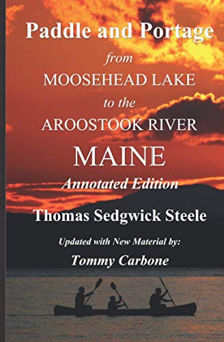 Paddle and Portage - from Moosehead Lake to the Aroostook River Maine - Annotate [Paperback]