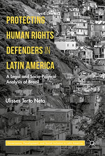 Protecting Human Rights Defenders in Latin America: A Legal and Socio-Political  [Hardcover]