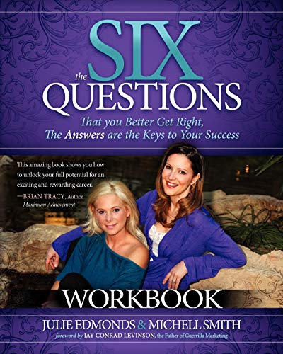 The Six Questions Workbook That you Better Get Right, The Ansers are the Keys  [Paperback]