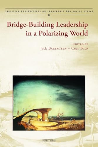 Bridge-Building Leadership in a Polarizing World [Paperback]