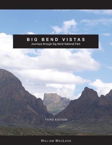 Big Bend Vistas: Journeys Through Big Bend National Park [Paperback]