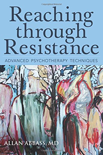 Reaching Through Resistance: Advanced Psychotherapy Techniques [Paperback]