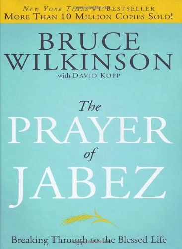 The Prayer of Jabez: Breaking Through to the Blessed Life [Hardcover]