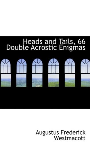 Heads and Tails, 66 Double Acrostic Enigmas [Paperback]